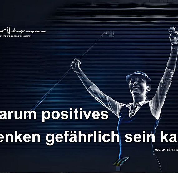 A golfer celebrating on a dark blue background with text in German about the dangers of positive thinking.
