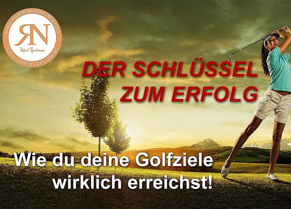 A golfer swings on a scenic course during sunset. Slogan: 'The Key to Success'. Subtitle: 'How to Really Achieve Your Golf Goals'. Logo in the corner.