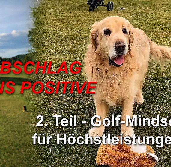 Golden retriever on a golf course, holding a stuffed toy. The phrase 'Abschlag ins Positive' in bold red letters, promoting a golf mindset program.
