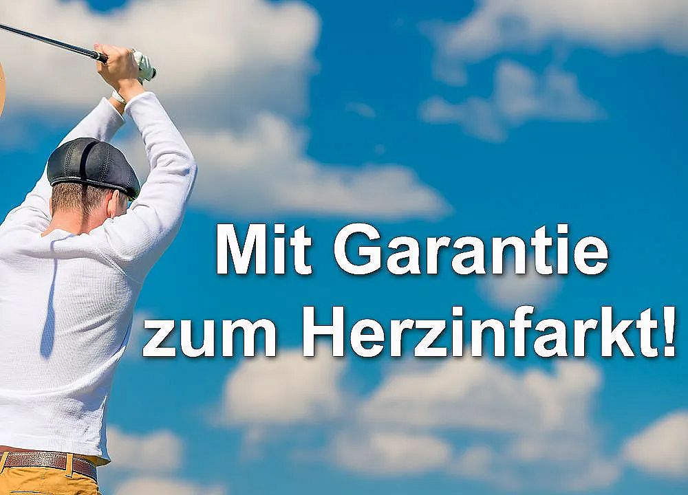 A man golfing under a blue sky with the text 'Mit Garantie zum Herzinfarkt!' in bold, suggesting the stress of sports. The backdrop is bright and cloud-filled.