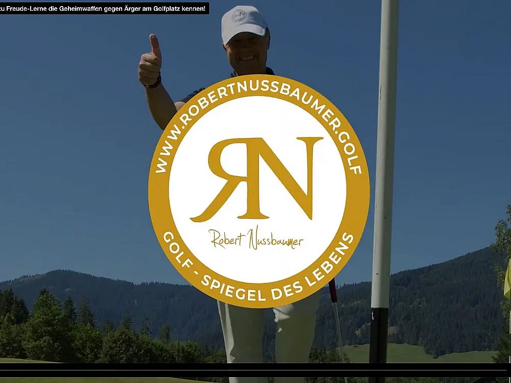 A golfer in white gives thumbs up, standing near a golf flag. The Robert Nussbaumer Golf logo reads "Golf - Spiegel des Lebens." Mountains are in the background.