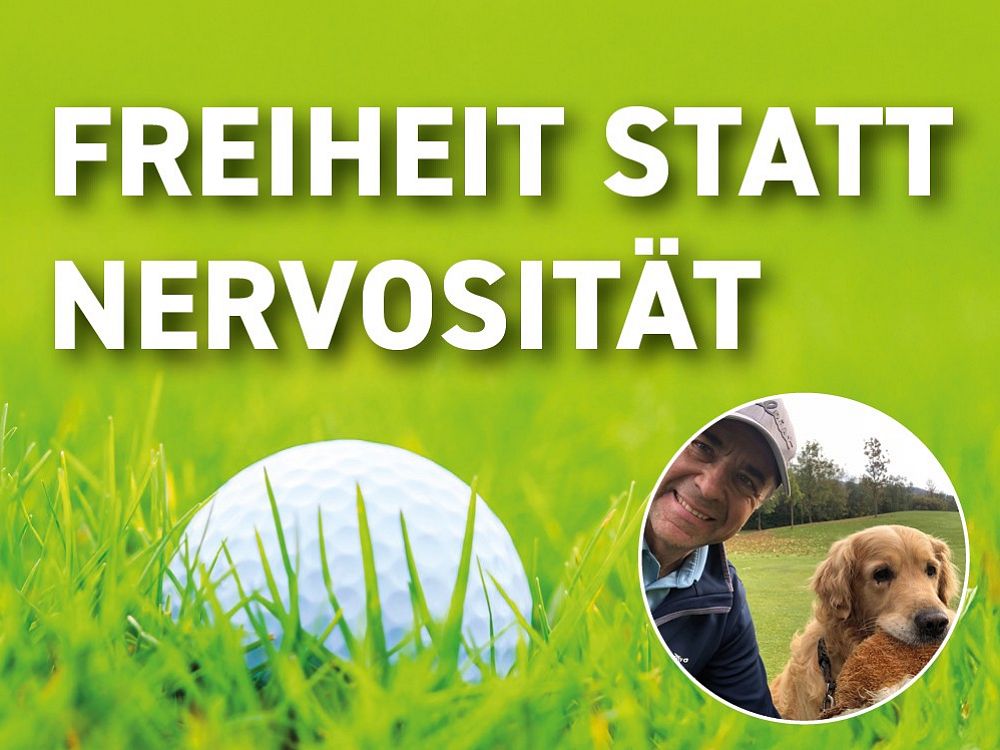 Ein Golfball liegt im Gras mit der Aufschrift "Freiheit statt Nervosität". Unten rechts ist ein Bild eines Mannes und Hundes eingeblendet.