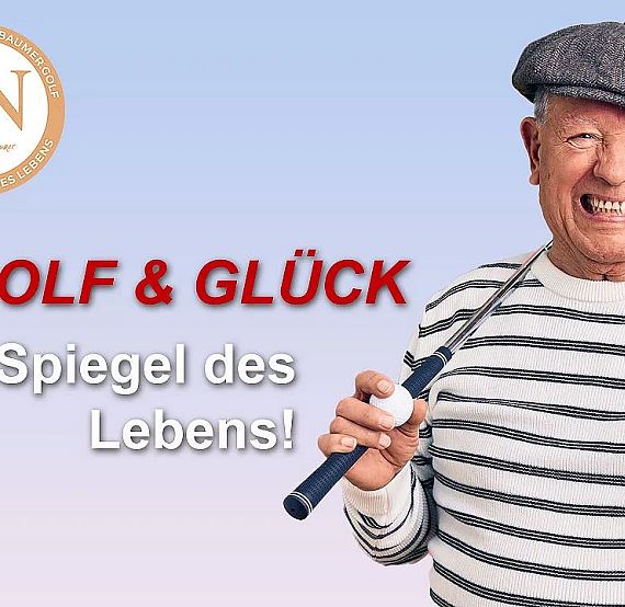 An elderly man in a cap and striped sweater smiles broadly, holding a golf club. Text reads "Golf & Glück, Spiegel des Lebens!" on a blue background.