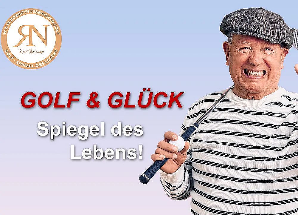 An elderly man in a cap and striped sweater smiles broadly, holding a golf club. Text reads "Golf & Glück, Spiegel des Lebens!" on a blue background.