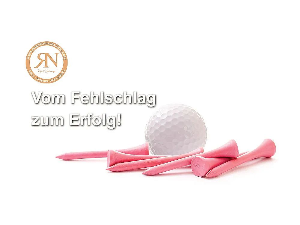 Golf ball surrounded by pink tees with text: "Vom Fehlschlag zum Erfolg!" A motivational message about turning failures into success.